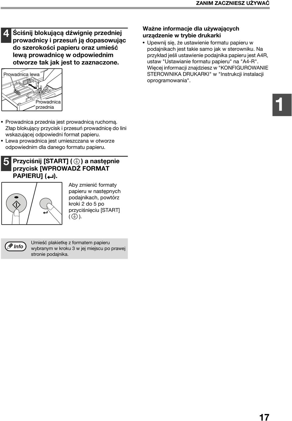 Na przykład jeśli ustawienie podajnika papieru jest A4R, ustaw "Ustawianie formatu papieru" na "A4-R".