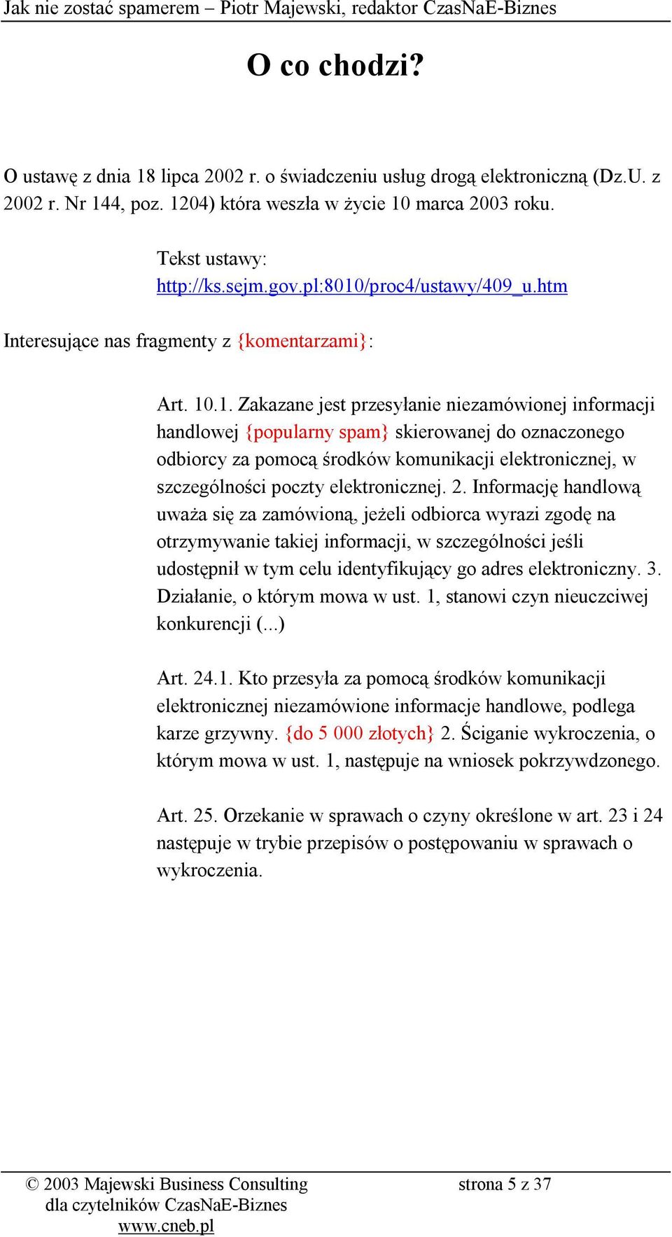 /proc4/ustawy/409_u.htm Interesujące nas fragmenty z {komentarzami}: Art. 10