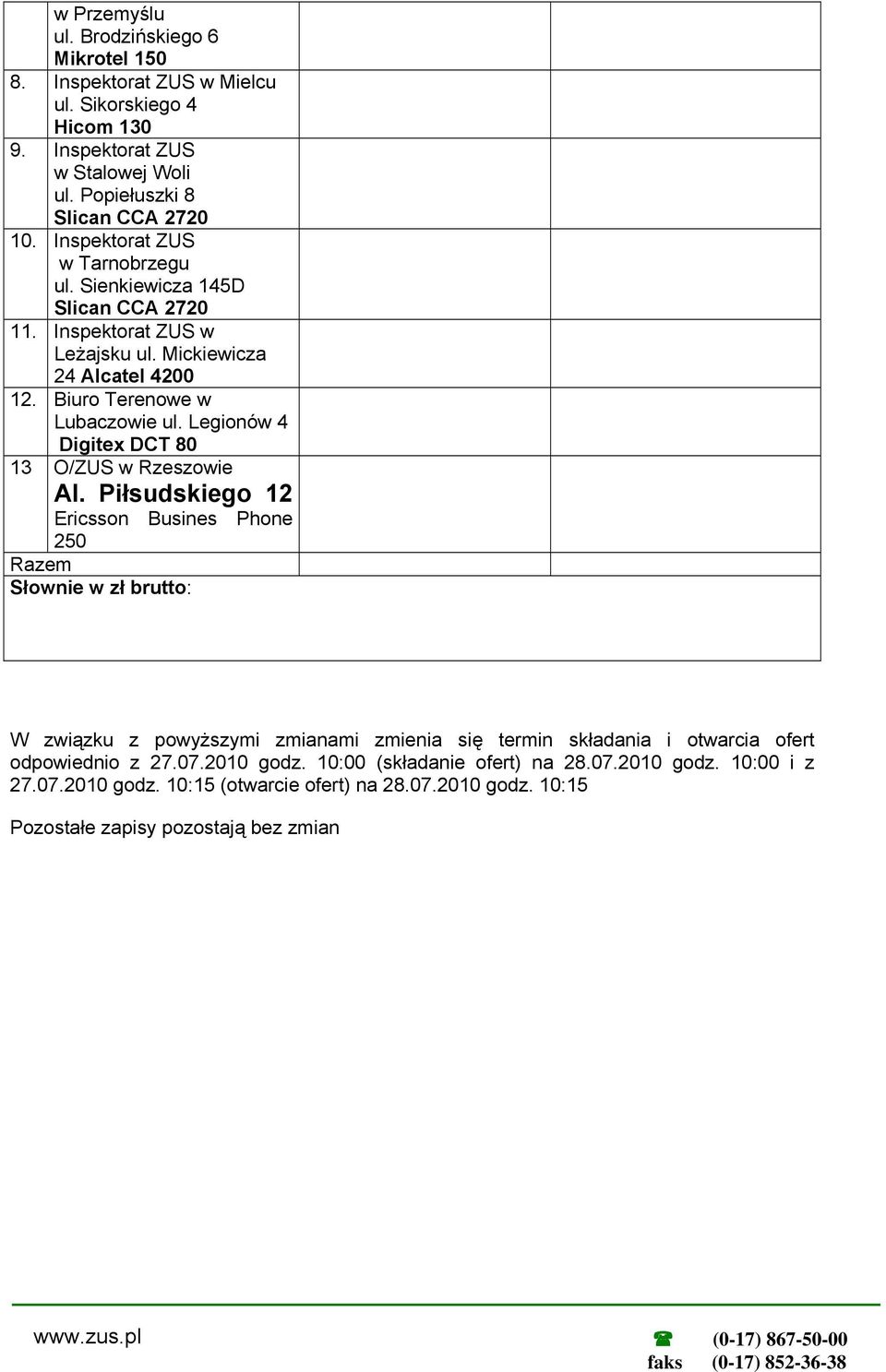 termin składania i otwarcia ofert odpowiednio z 27.07.2010 godz.