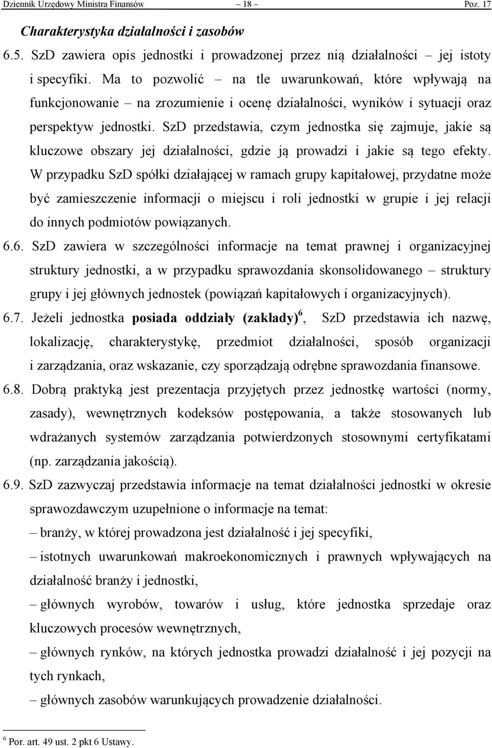 SzD przedstawia, czym jednostka się zajmuje, jakie są kluczowe obszary jej działalności, gdzie ją prowadzi i jakie są tego efekty.