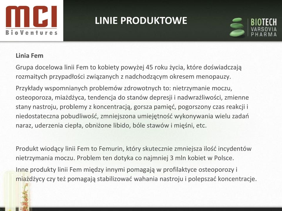 pamięd, pogorszony czas reakcji i niedostateczna pobudliwośd, zmniejszona umiejętnośd wykonywania wielu zadao naraz, uderzenia ciepła, obniżone libido, bóle stawów i mięśni, etc.