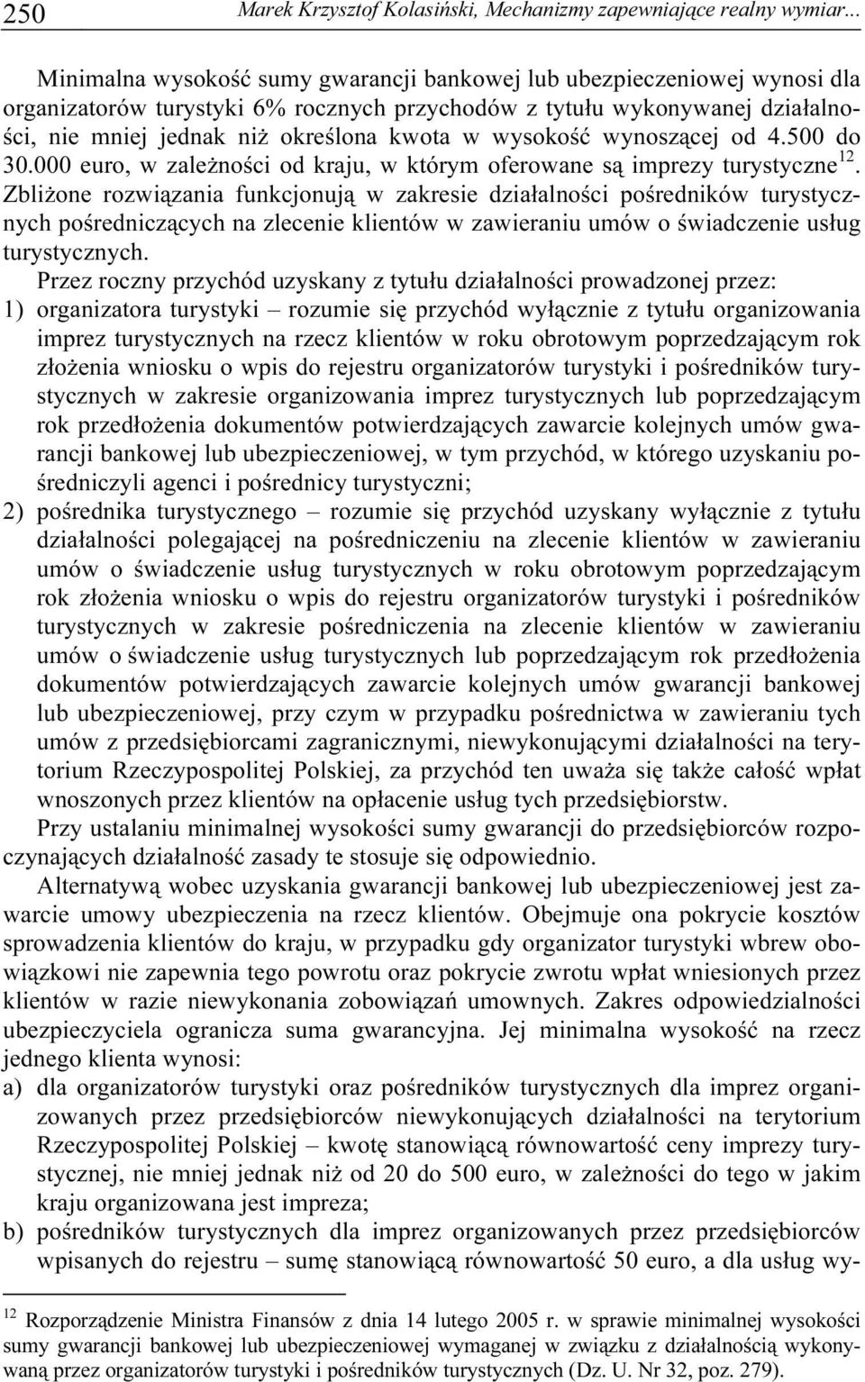 wysokość wynoszącej od 4.500 do 30.000 euro, w zależności od kraju, w którym oferowane są imprezy turystyczne 12.