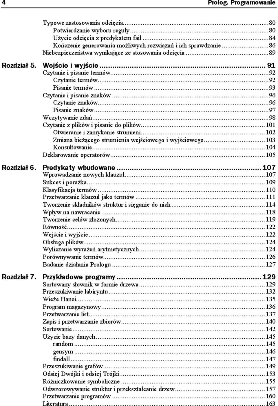 ..i...96 Czytanie znaków...i...96 Pisanie znaków...i...97 Wczytywanie zdań...i...98 Czytanie z plików i pisanie do plików...i...101 Otwieranie i zamykanie strumieni...i...102 Zmiana bieżącego strumienia wejściowego i wyjściowego.