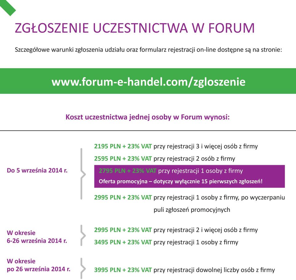 2195 PLN + 23% VAT przy rejestracji 3 i więcej osób z firmy 2595 PLN + 23% VAT przy rejestracji 2 osób z firmy 2795 PLN + 23% VAT przy rejestracji 1 osoby z firmy Oferta promocyjna dotyczy wyłącznie