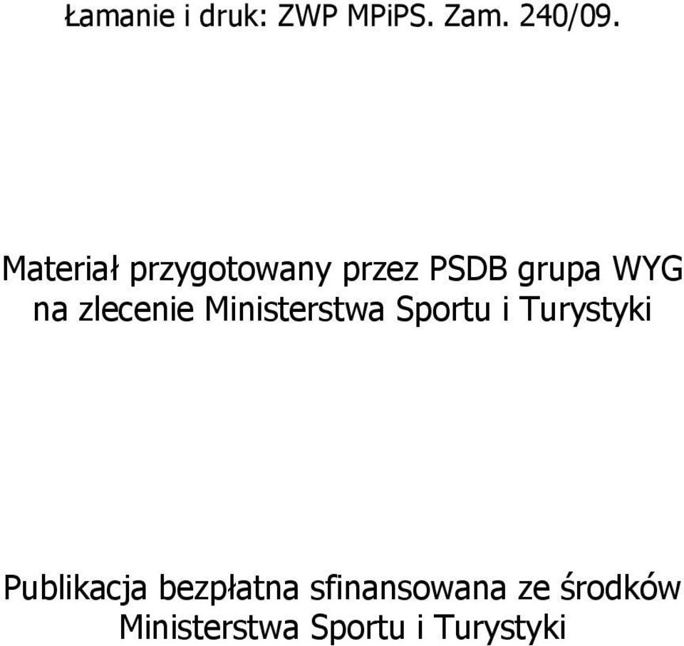 zlecenie Ministerstwa Sportu i Turystyki Publikacja