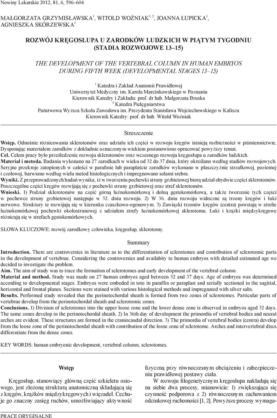 Karola Marcinkowskiego w Poznaniu Kierownik Katedry i Zakładu: prof. dr hab. Małgorzata Bruska 2 Katedra Pielęgniarstwa Państwowa Wyższa Szkoła Zawodowa im.