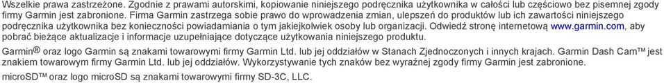 organizacji. Odwiedź stronę internetową www.garmin.com, aby pobrać bieżące aktualizacje i informacje uzupełniające dotyczące użytkowania niniejszego produktu.