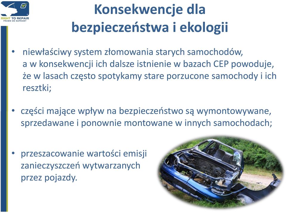 samochody i ich resztki; części mające wpływ na bezpieczeostwo są wymontowywane, sprzedawane i