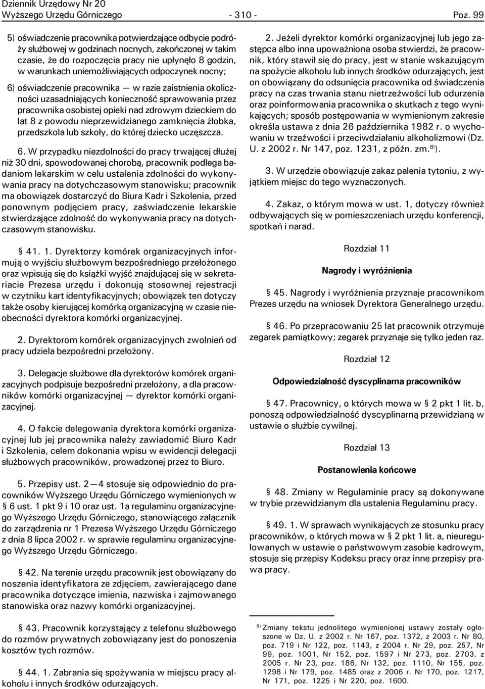 dzieckiem do lat 8 z powodu nieprzewidzianego zamkniêcia ³obka, przedszkola lub szko³y, do której dziecko uczêszcza. 6.