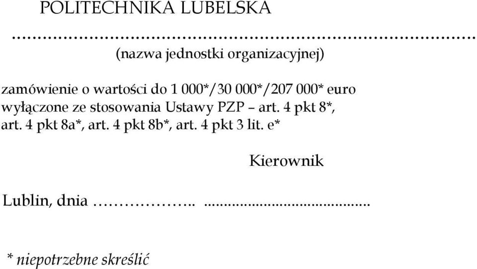 000*/30 000*/207 000* euro wyłączone ze stosowania Ustawy PZP art.