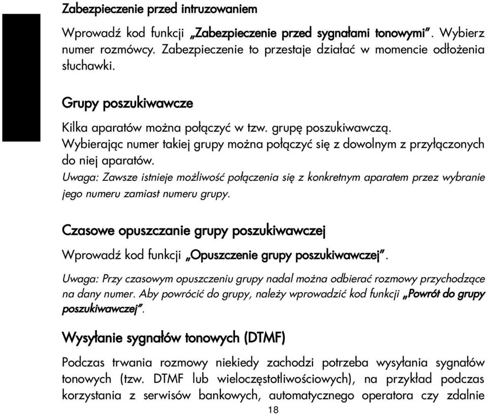 Uwaga: Zawsze istnieje mo liwoœæ po³¹czenia siê z konkretnym aparatem przez wybranie jego numeru zamiast numeru grupy.