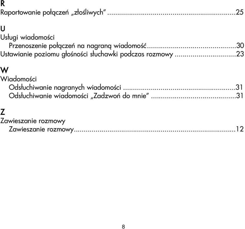 ..30 Ustawianie poziomu g³oœnoœci s³uchawki podczas rozmowy.