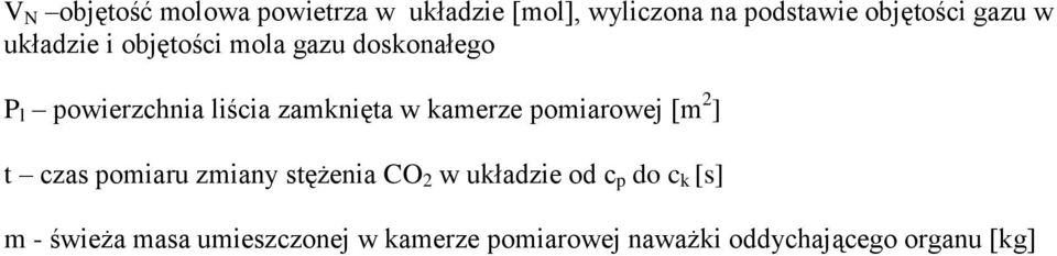 kamerze pomiarowej [m 2 ] t czas pomiaru zmiany stężenia CO 2 w układzie od c p do c