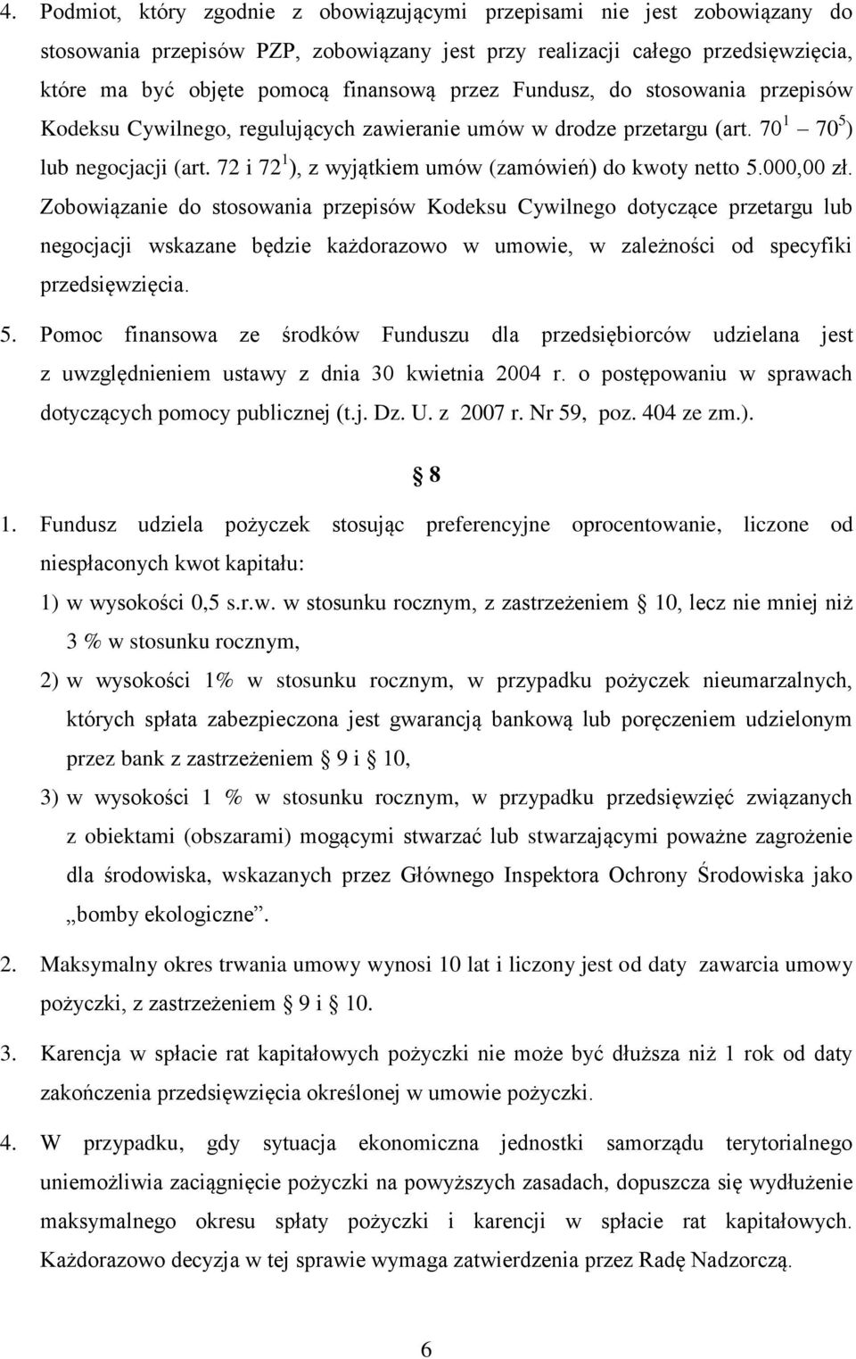 72 i 72 1 ), z wyjątkiem umów (zamówień) do kwoty netto 5.000,00 zł.