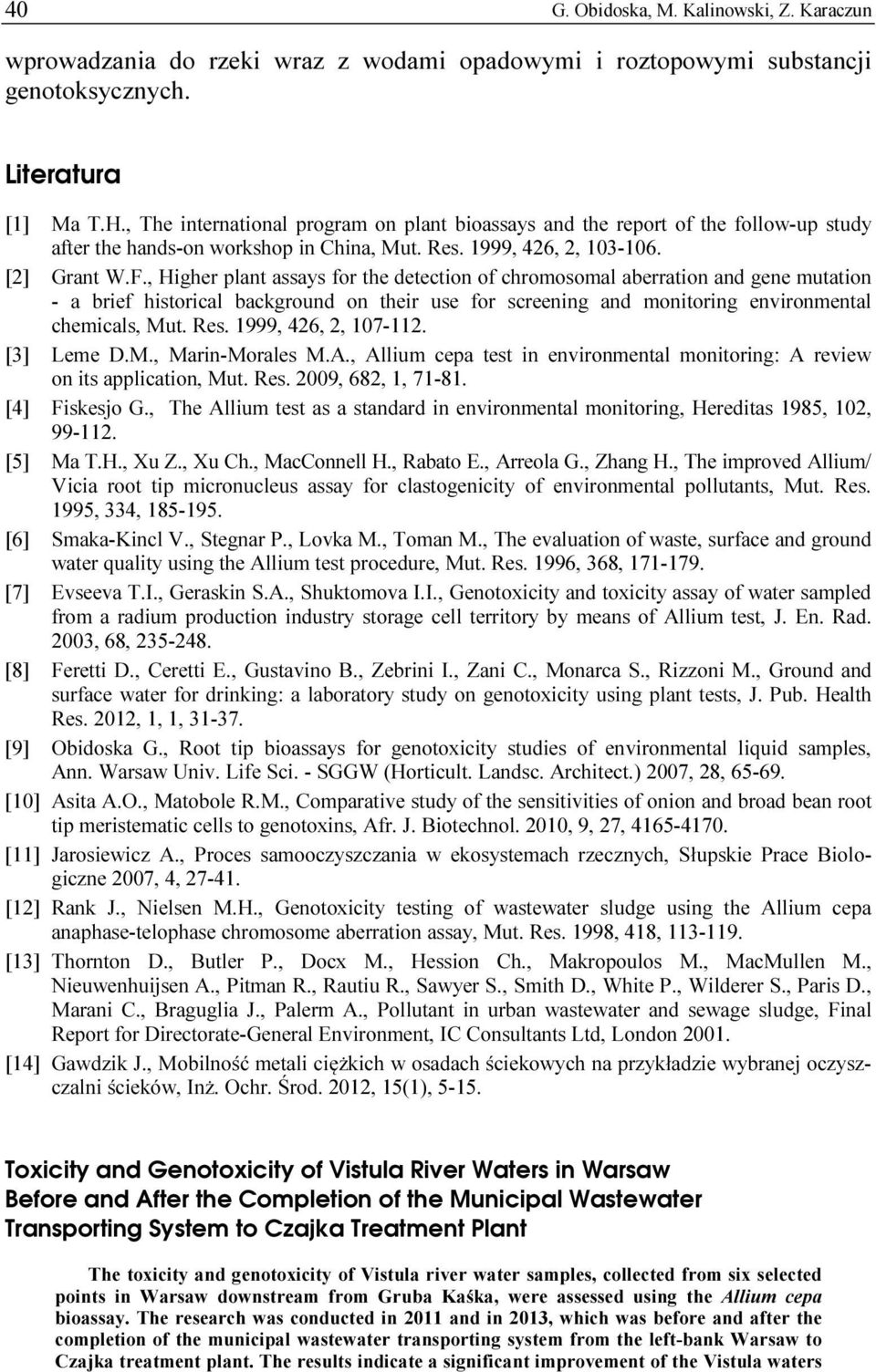 , Higher plnt ssys for the detection of chromosoml errtion nd gene muttion - rief historicl ckground on their use for screening nd monitoring environmentl chemicls, Mut. Res. 1999, 426, 2, 107-112.