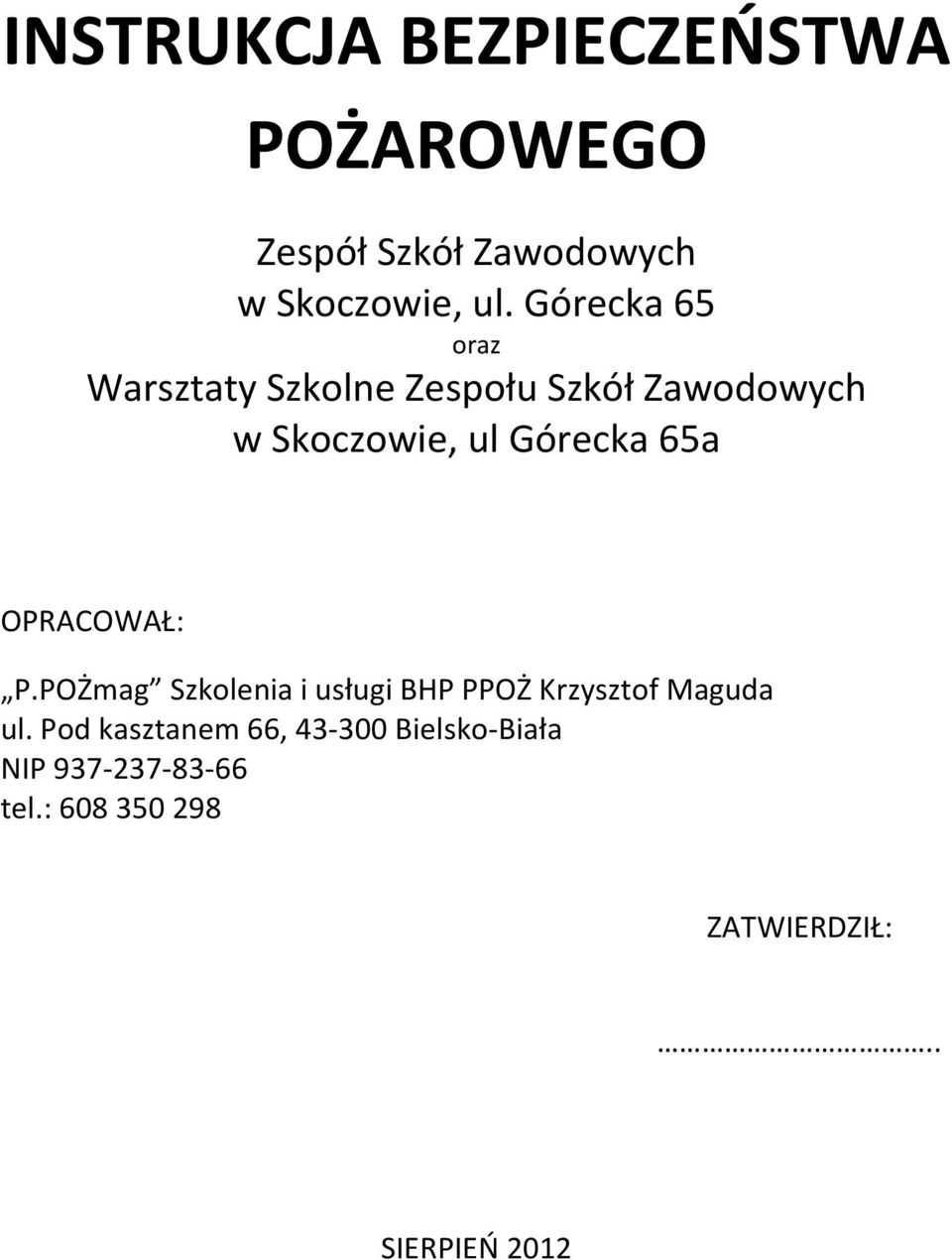 65a OPRACOWAŁ: P.POŻmag Szkolenia i usługi BHP PPOŻ Krzysztof Maguda ul.