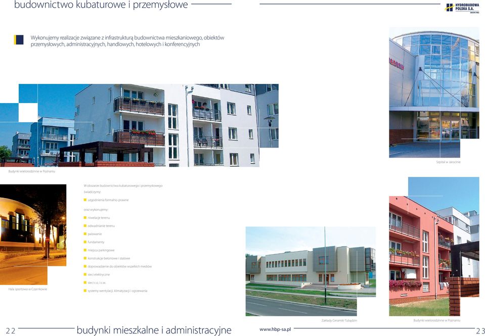 niwelacje terenu odwadnianie terenu palowanie fundamenty miejsca parkingowe konstrukcje betonowe i stalowe doprowadzenie do obiektów wszelkich mediów sieci elektryczne sieci c.o. i c.