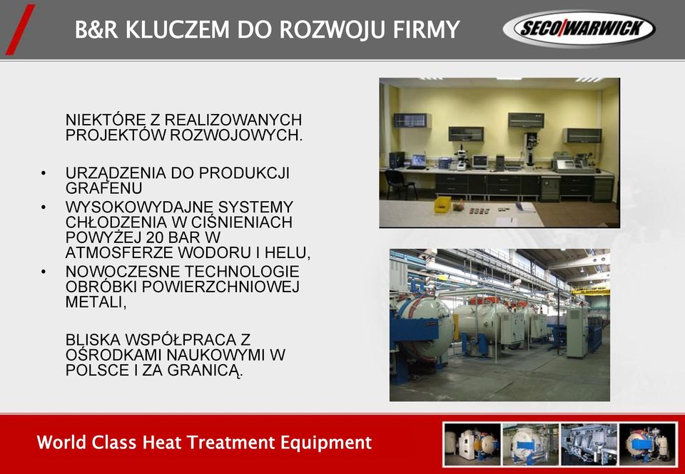 POWYŻEJ 20 BAR W ATMOSFERZE WODORU I HELU, NOWOCZESNE TECHNOLOGIE OBRÓBKI