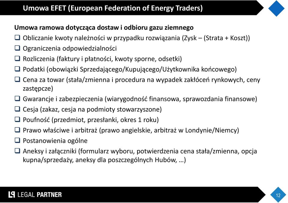 zakłóceo rynkowych, ceny zastępcze) Gwarancje i zabezpieczenia (wiarygodnośd finansowa, sprawozdania finansowe) Cesja (zakaz, cesja na podmioty stowarzyszone) Poufnośd (przedmiot, przesłanki, okres 1