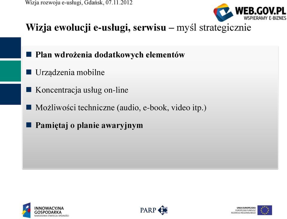 mobilne Koncentracja usług on-line Możliwości