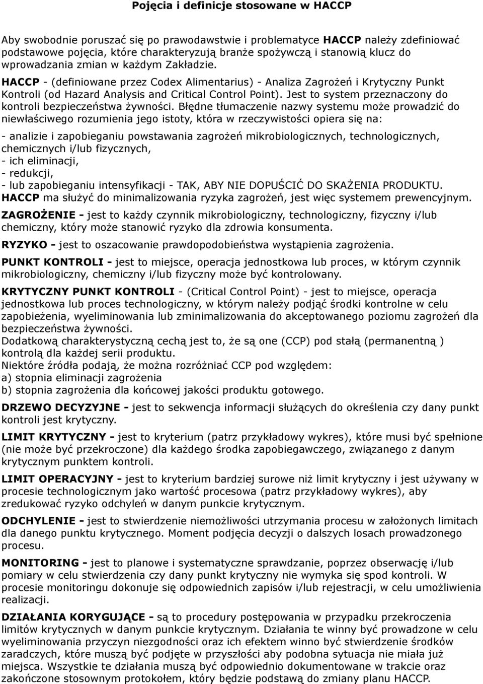 Jest to system przeznaczony do kontroli bezpieczeństwa żywności.