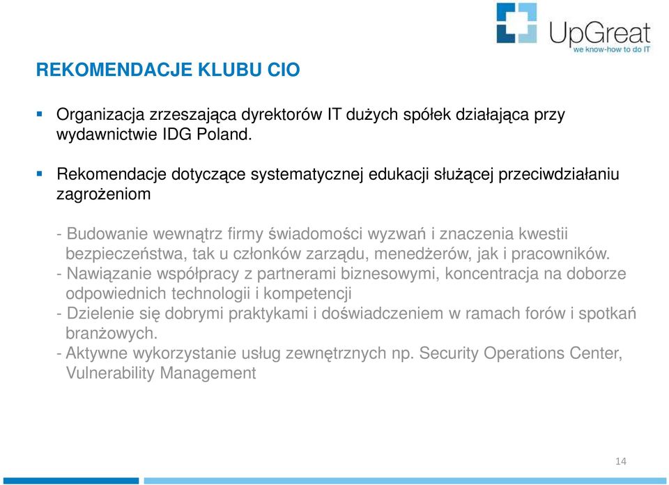 bezpieczeństwa, tak u członków zarządu, menedżerów, jak i pracowników.