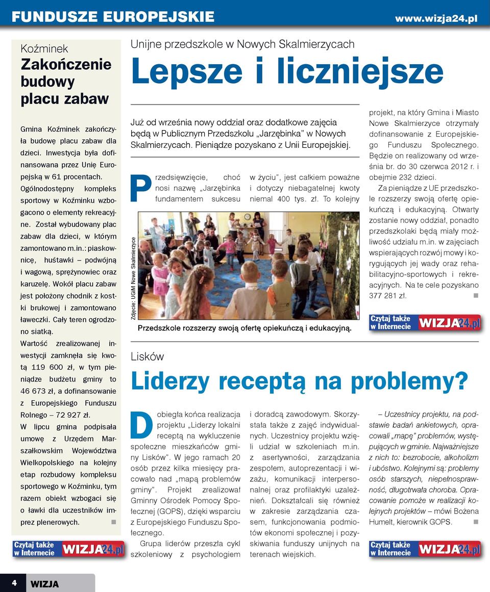 Wokół placu zabaw jest położony chodnik z kostki brukowej i zamontowano ławeczki. Cały teren ogrodzono siatką.