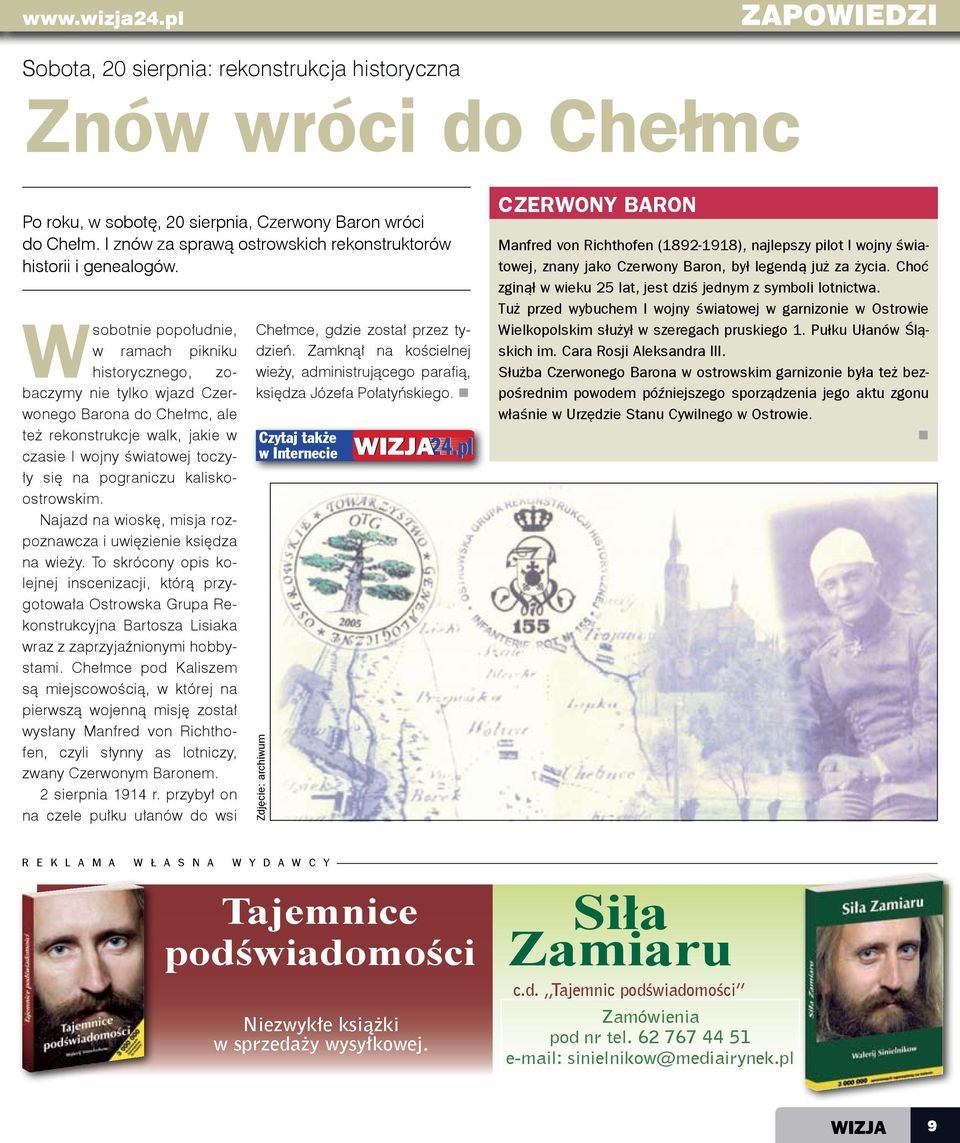 W sobotnie popołudnie, w ramach pikniku historycznego, zobaczymy nie tylko wjazd Czerwonego Barona do Chełmc, ale też rekonstrukcje walk, jakie w czasie I wojny światowej toczyły się na pograniczu