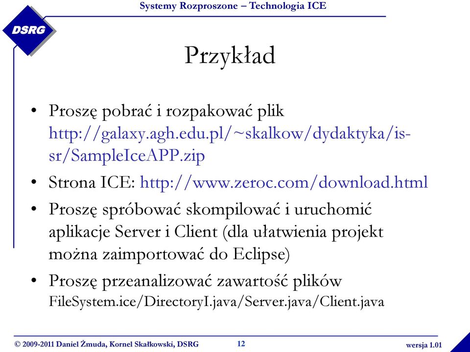 html Proszę spróbować skompilować i uruchomić aplikacje Server i Client (dla ułatwienia