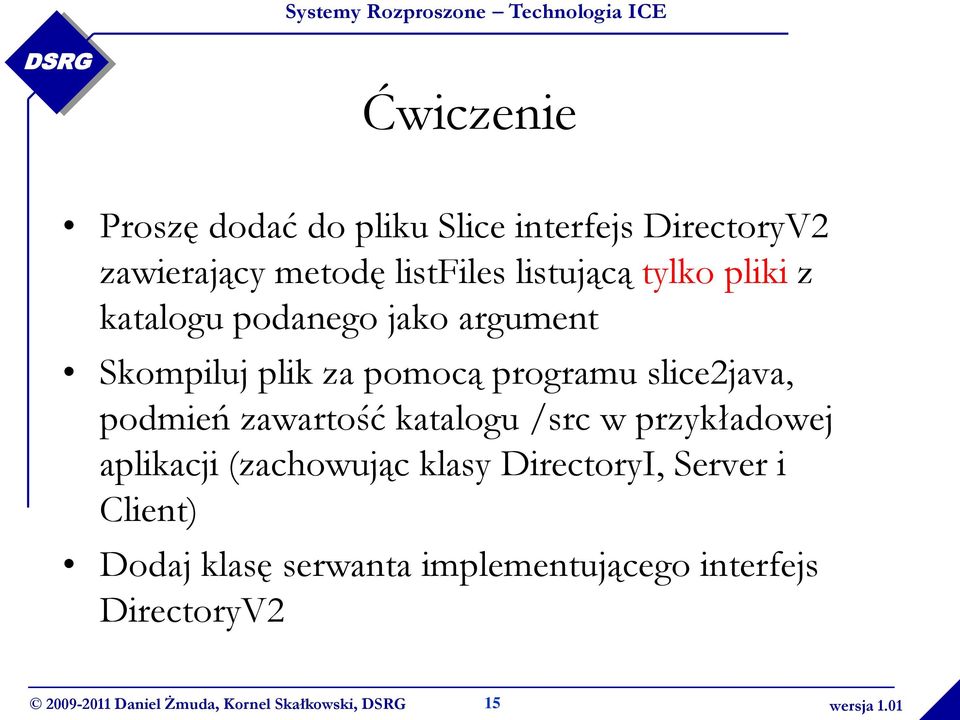 slice2java, podmień zawartość katalogu /src w przykładowej aplikacji (zachowując klasy