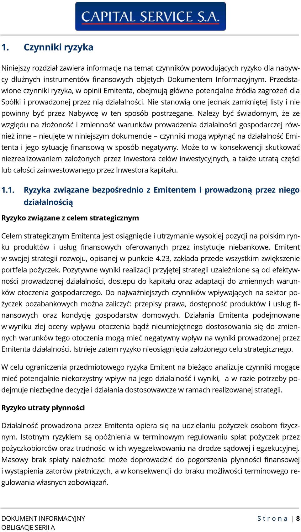 Nie stanowią one jednak zamkniętej listy i nie powinny być przez Nabywcę w ten sposób postrzegane.