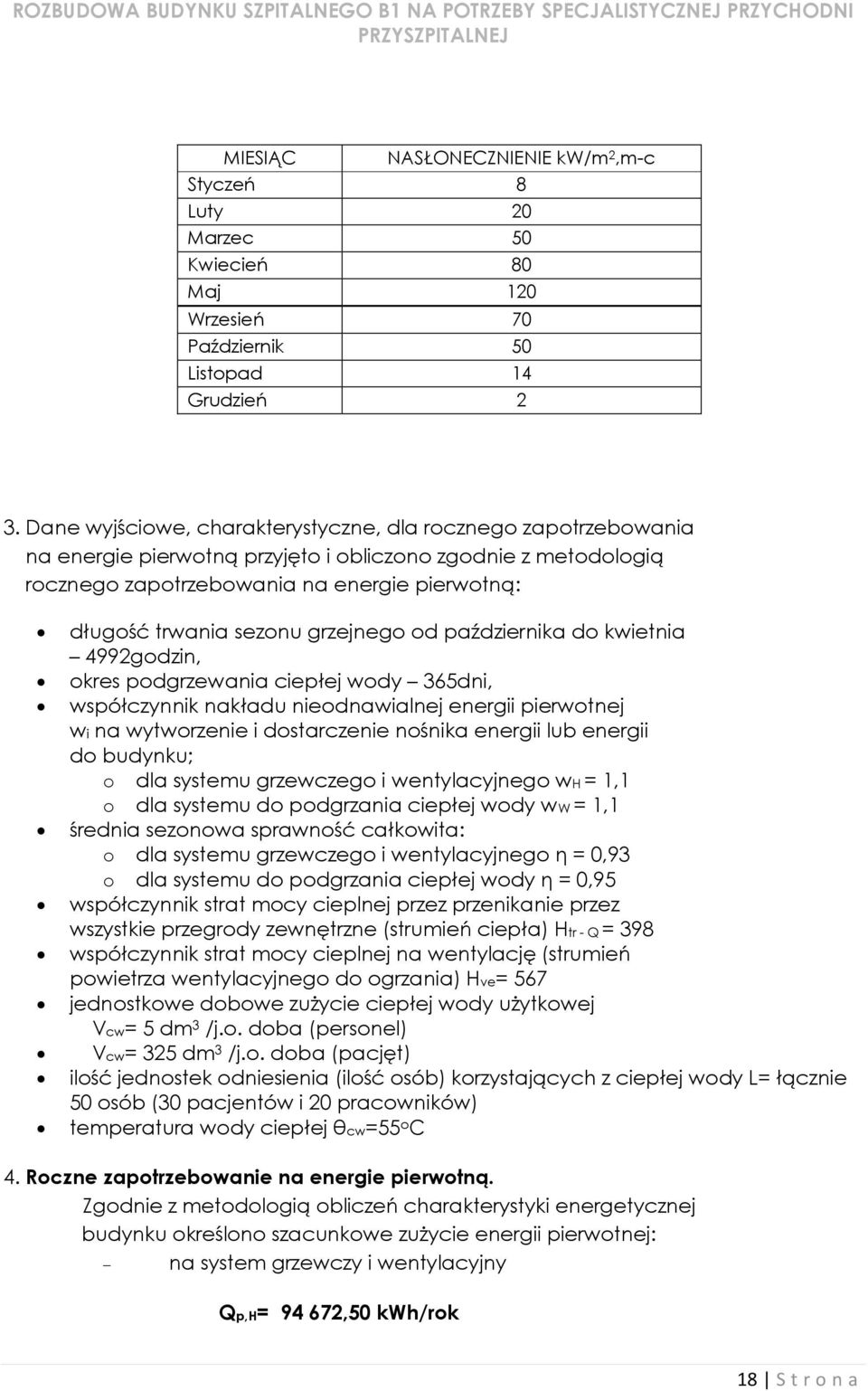 od październia do wienia 499godzin, ores podgrzewania ciepłej wody 365dni, współczynni naładu nieodnawialnej energii pierwonej wi na wyworzenie i dosarczenie nośnia energii lub energii do budynu; o