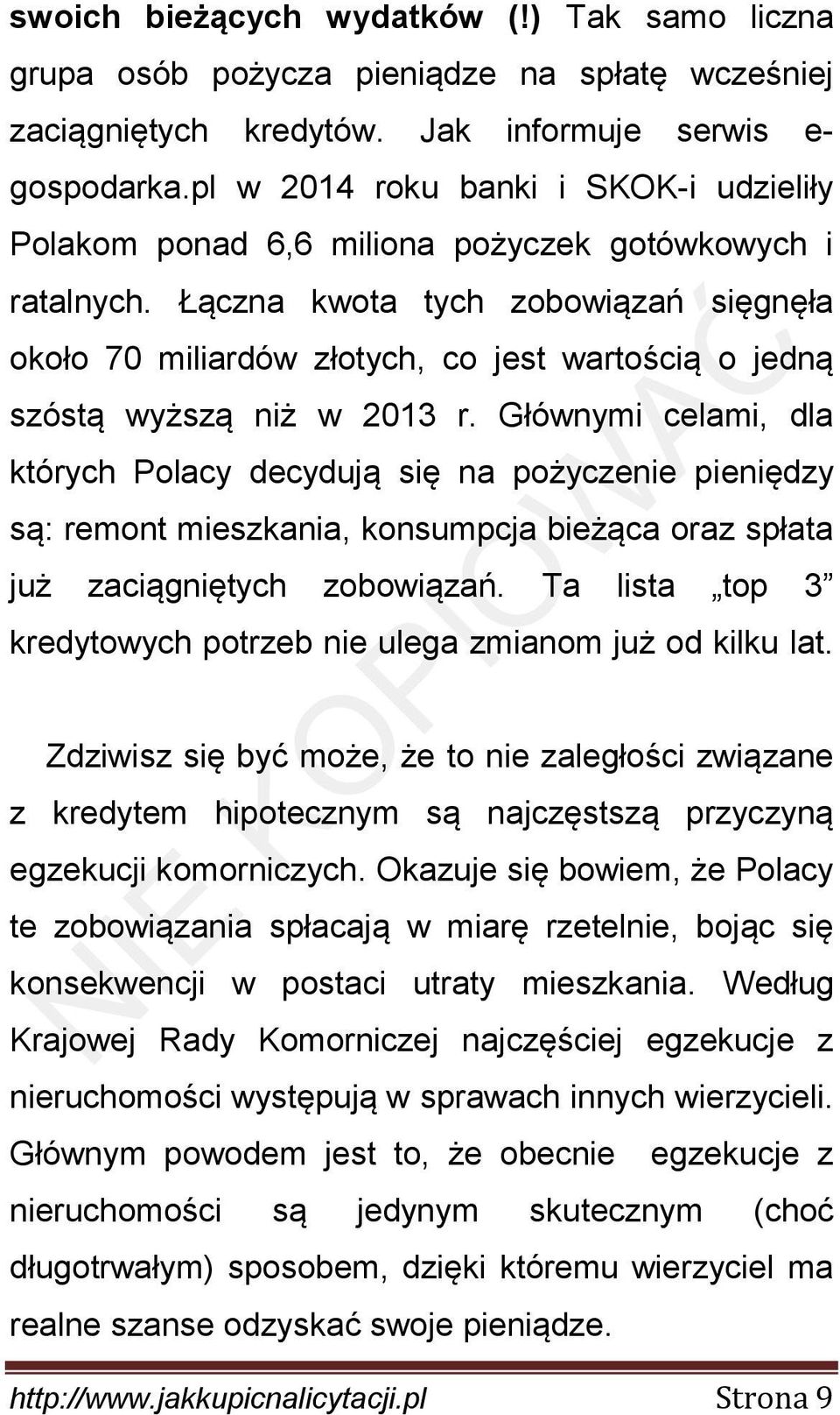 Łączna kwota tych zobowiązań sięgnęła około 70 miliardów złotych, co jest wartością o jedną szóstą wyższą niż w 2013 r.