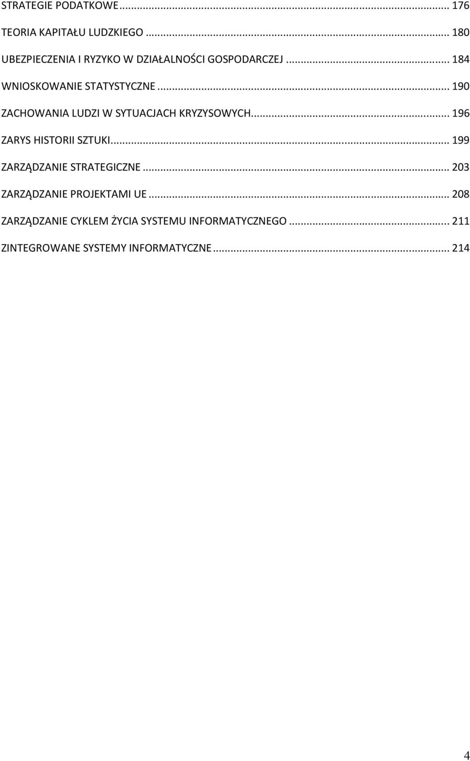 .. 190 ZACHOWANIA LUDZI W SYTUACJACH KRYZYSOWYCH... 196 ZARYS HISTORII SZTUKI.