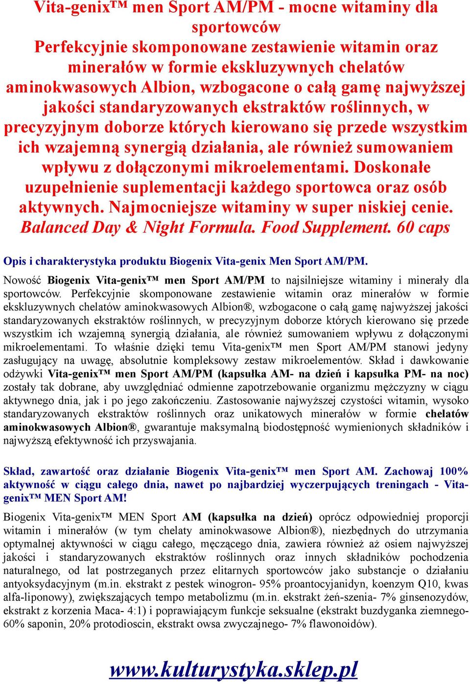 mikroelementami. Doskonałe uzupełnienie suplementacji każdego sportowca oraz osób aktywnych. Najmocniejsze witaminy w super niskiej cenie. Balanced Day & Night Formula. Food Supplement.