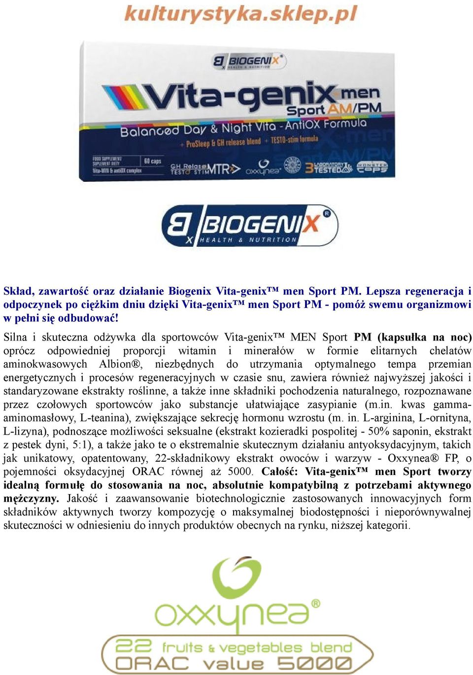 utrzymania optymalnego tempa przemian energetycznych i procesów regeneracyjnych w czasie snu, zawiera również najwyższej jakości i standaryzowane ekstrakty roślinne, a także inne składniki