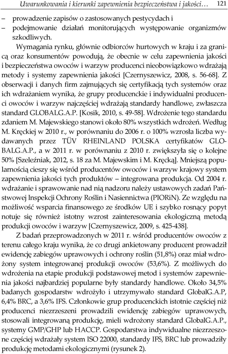 metody i systemy zapewnienia jakości [Czernyszewicz, 2008, s. 56-68].