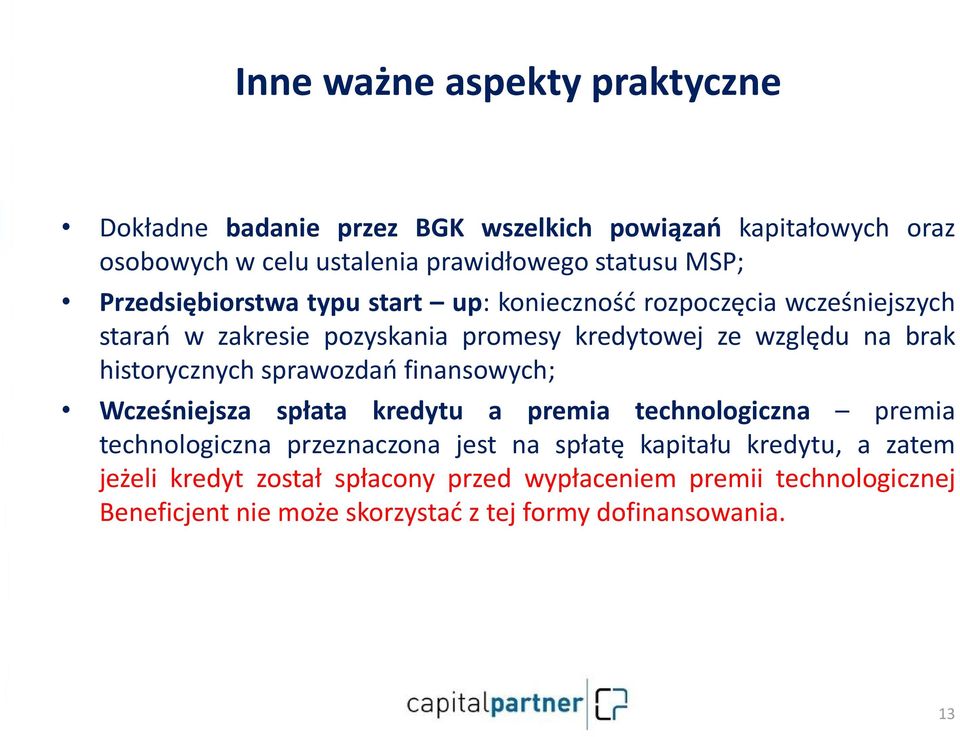 historycznych sprawozdań finansowych; Wcześniejsza spłata kredytu a premia technologiczna premia technologiczna przeznaczona jest na spłatę