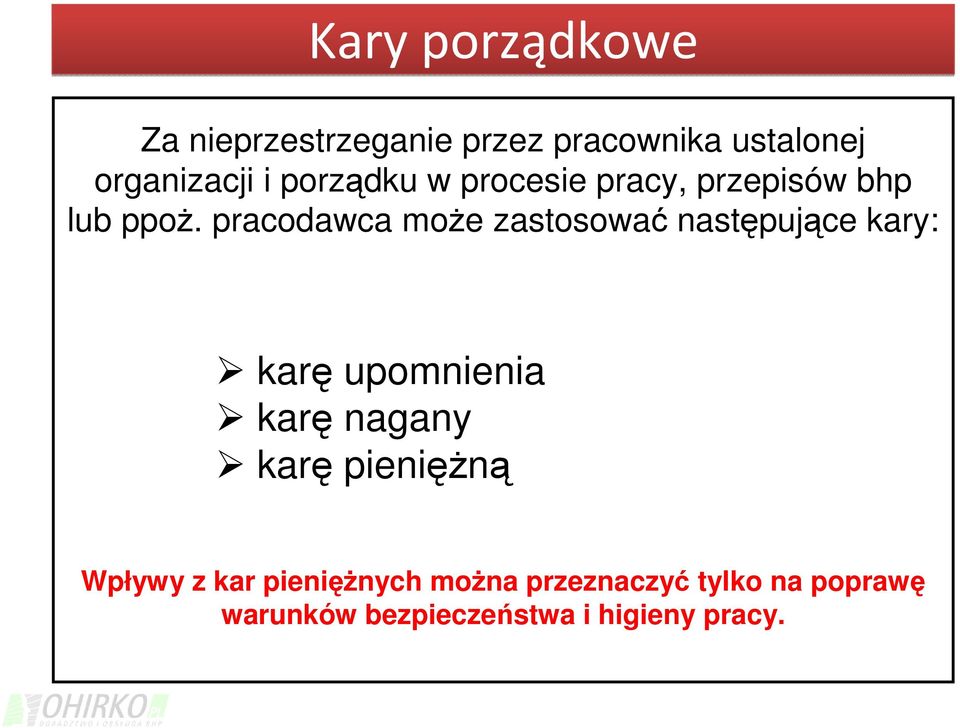 pracodawca może zastosować następujące kary: karę upomnienia karę nagany karę