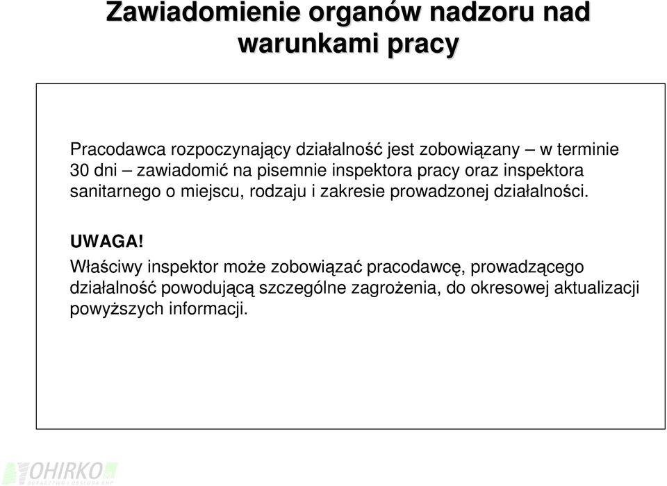 miejscu, rodzaju i zakresie prowadzonej działalności. UWAGA!