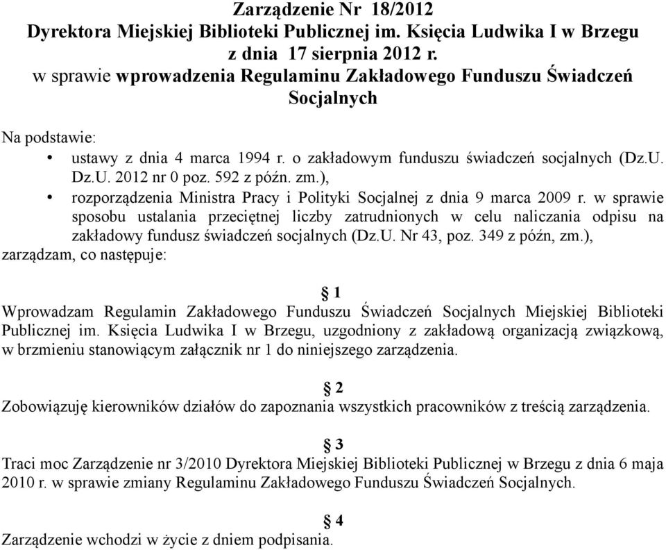 592 z późn. zm.), rozporządzenia Ministra Pracy i Polityki Socjalnej z dnia 9 marca 2009 r.