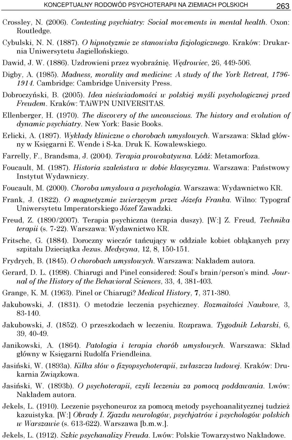 Madness, morality and medicine: A study of the York Retreat, 1796-1914. Cambridge: Cambridge University Press. Dobroczyński, B. (2005).