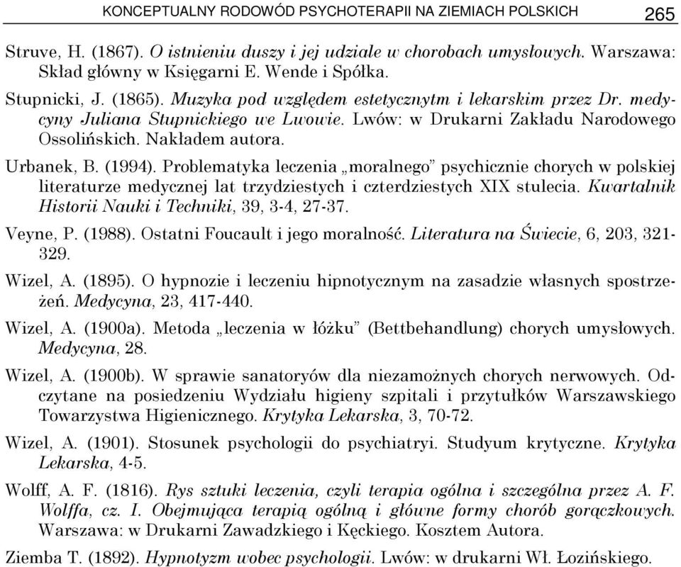 (1994). Problematyka leczenia moralnego psychicznie chorych w polskiej literaturze medycznej lat trzydziestych i czterdziestych XIX stulecia. Kwartalnik Historii Nauki i Techniki, 39, 3-4, 27-37.