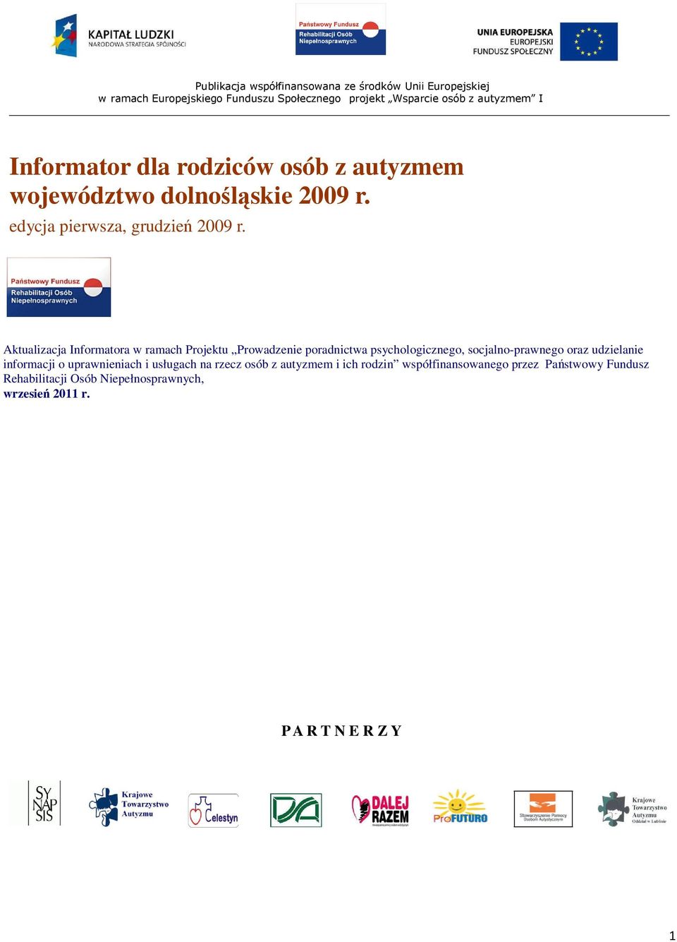 Aktualizacja Informatora w ramach Projektu Prowadzenie poradnictwa psychologicznego, socjalno-prawnego oraz udzielanie informacji o