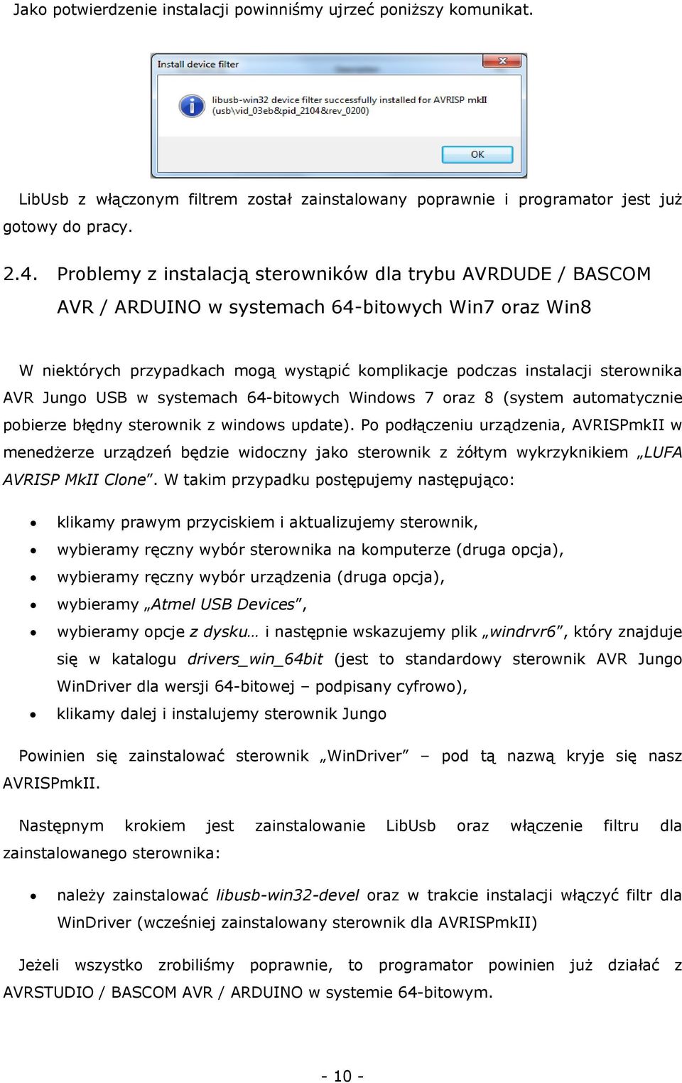 Jungo USB w systemach 64-bitowych Windows 7 oraz 8 (system automatycznie pobierze błędny sterownik z windows update).