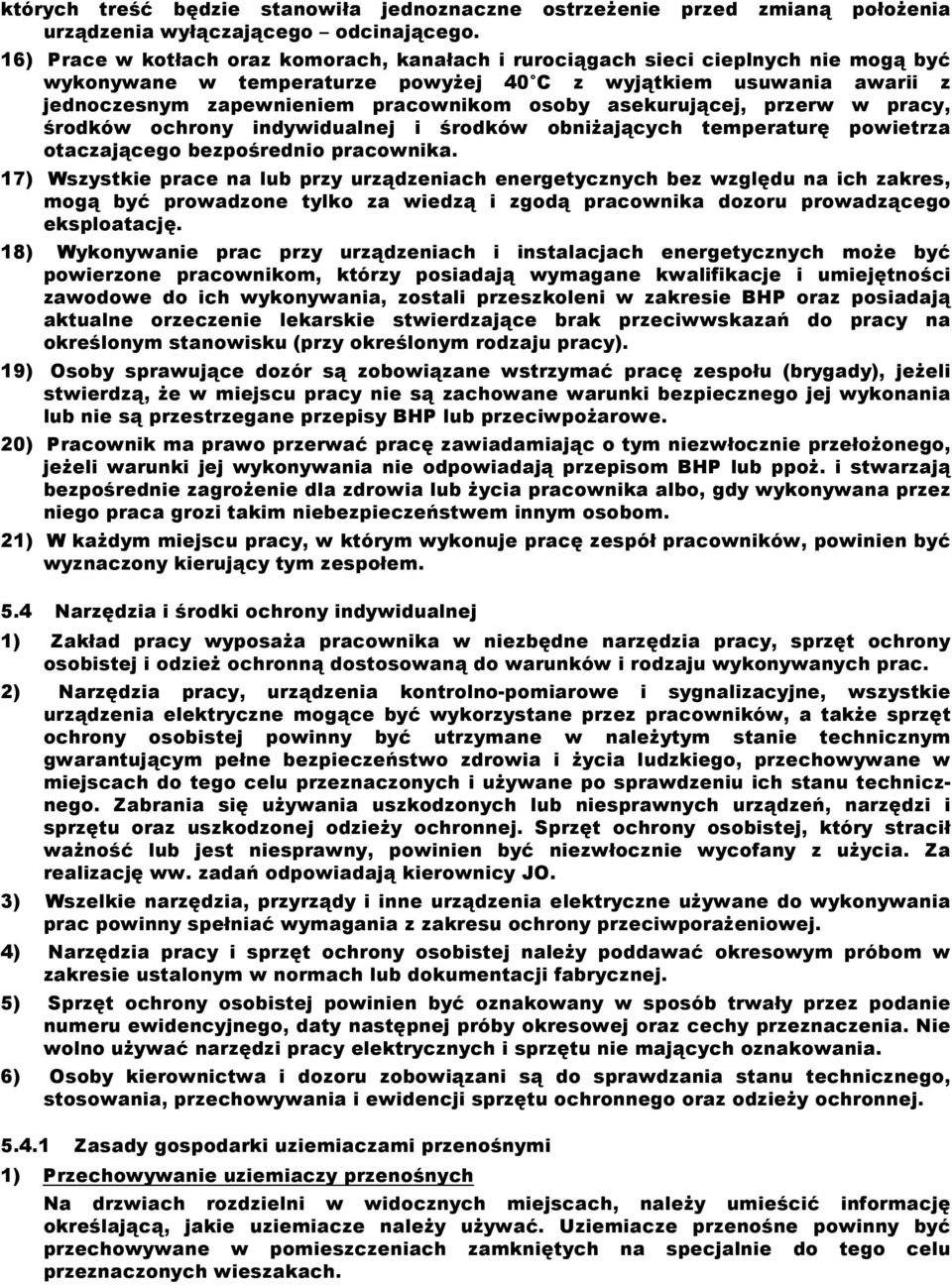 asekurującej, przerw w pracy, środków ochrony indywidualnej i środków obniżających temperaturę powietrza otaczającego bezpośrednio pracownika.