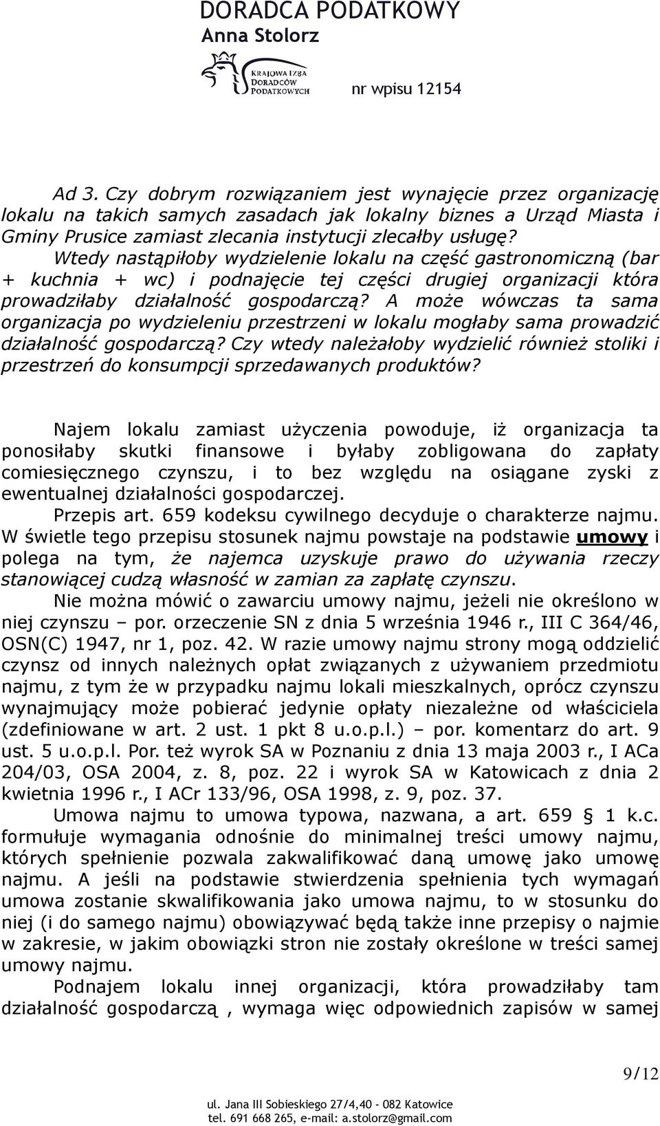 Wtedy nastąpiłoby wydzielenie lokalu na część gastronomiczną (bar + kuchnia + wc) i podnajęcie tej części drugiej organizacji która prowadziłaby działalność gospodarczą?