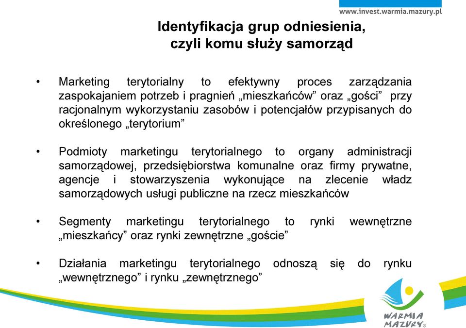 przedsiębiorstwa komunalne oraz firmy prywatne, agencje i stowarzyszenia wykonujące na zlecenie władz samorządowych usługi publiczne na rzecz mieszkańców Segmenty