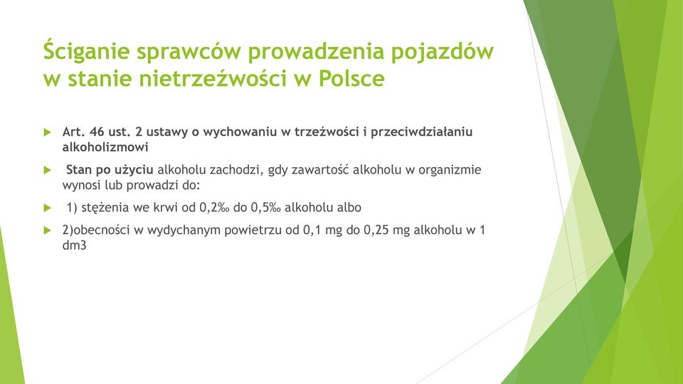 po użyciu alkoholu zachodzi, gdy zawartość alkoholu w organizmie wynosi