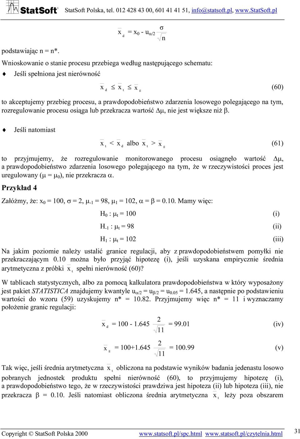 na tym, rozregulowanie procesu osiąga lub przekracza wartość µ, nie jest większe niż β.